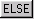 ELSE